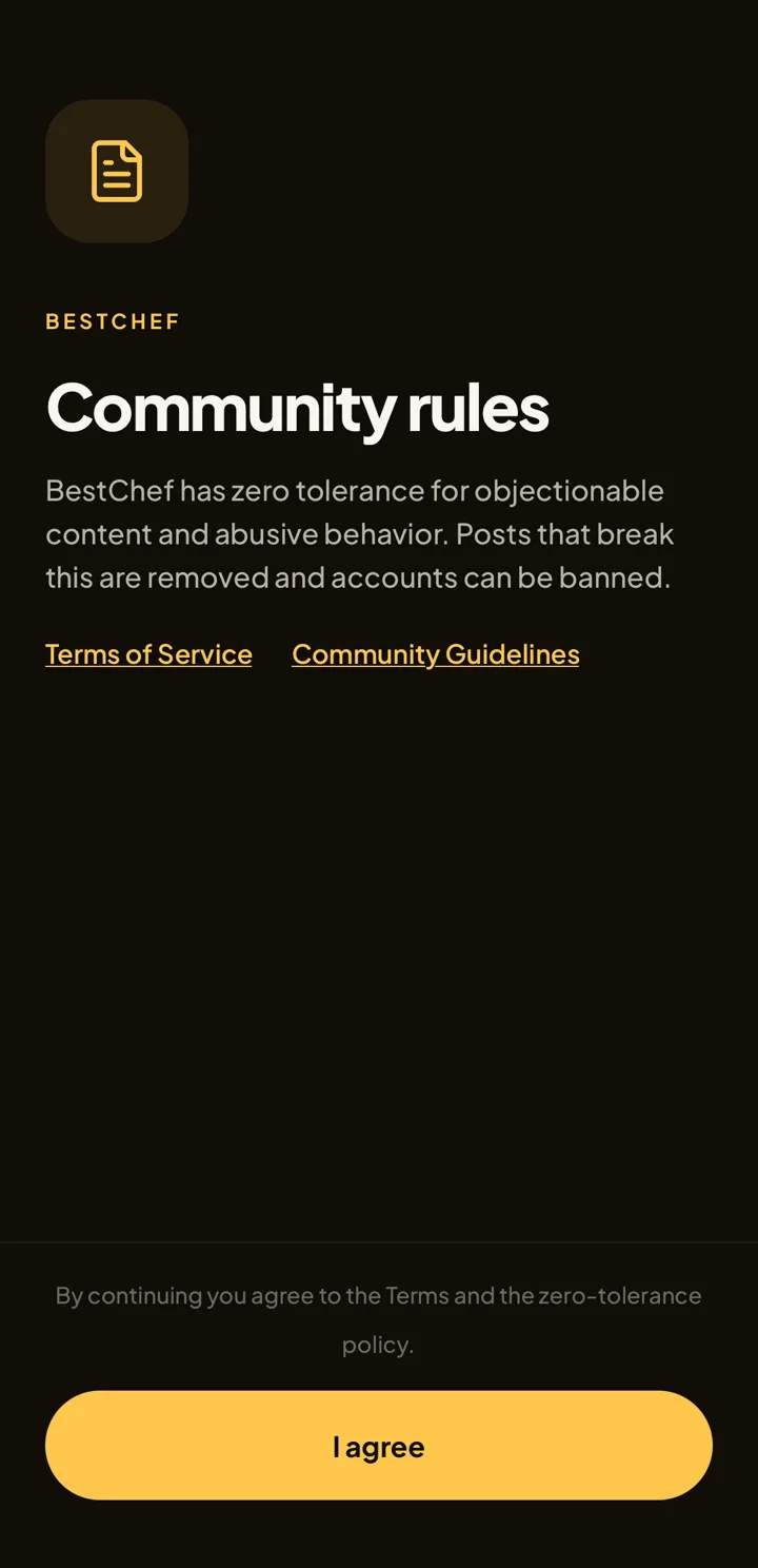 Onboarding screen titled Community rules. It states that BestChef has zero tolerance for objectionable content and abusive behavior, links to the Terms of Service and Community Guidelines, notes that continuing means agreeing to the Terms and the zero-tolerance policy, and ends with an I agree button.